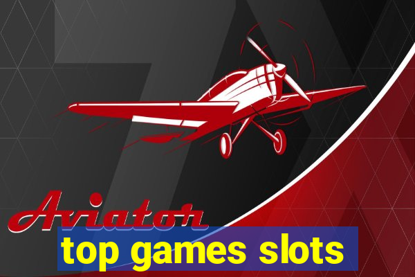 top games slots