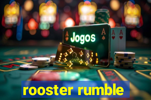 rooster rumble