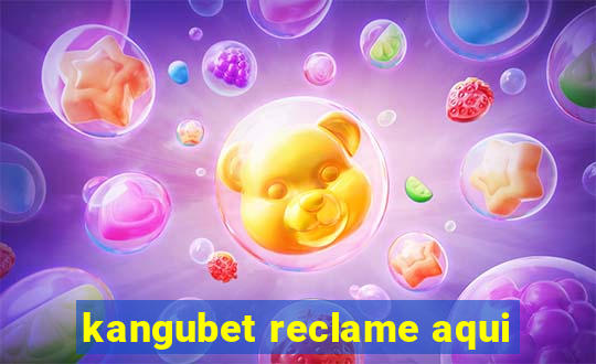 kangubet reclame aqui