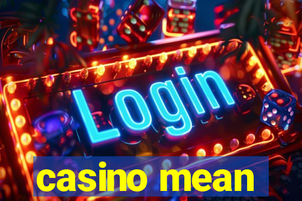 casino mean