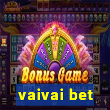 vaivai bet