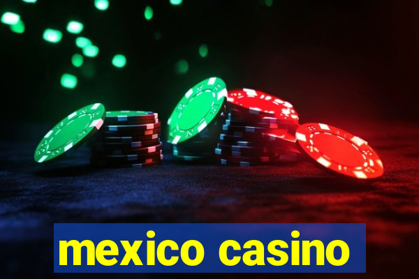 mexico casino