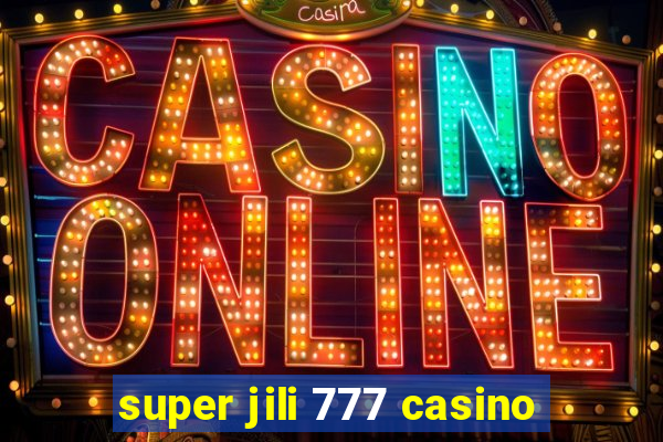 super jili 777 casino