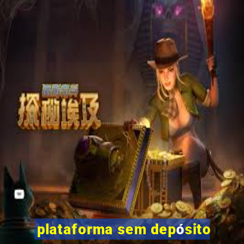 plataforma sem depósito