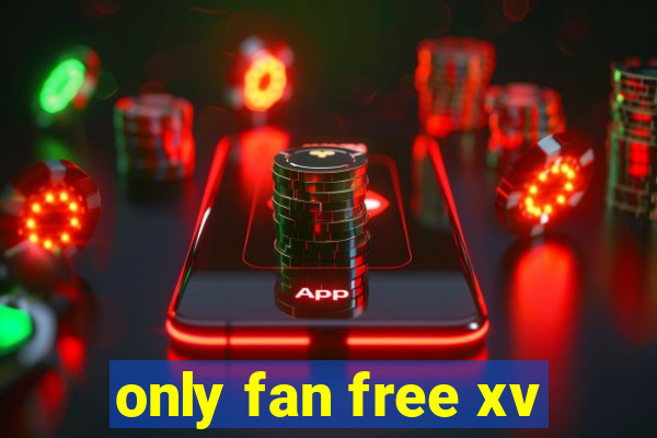 only fan free xv