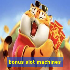 bonus slot machines