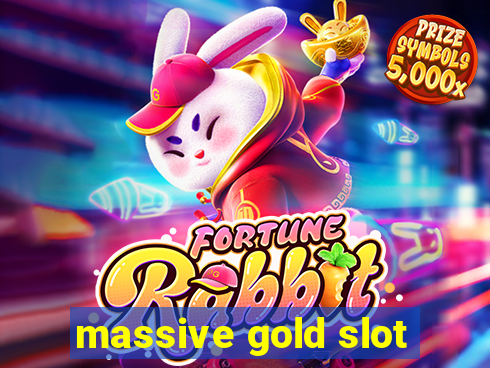 massive gold slot