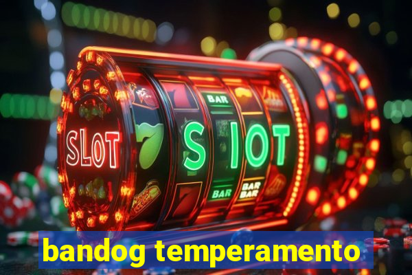 bandog temperamento