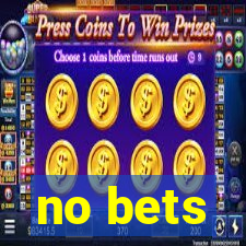 no bets