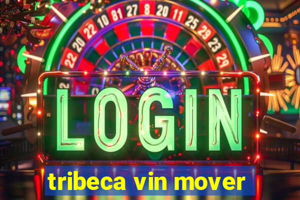 tribeca vin mover