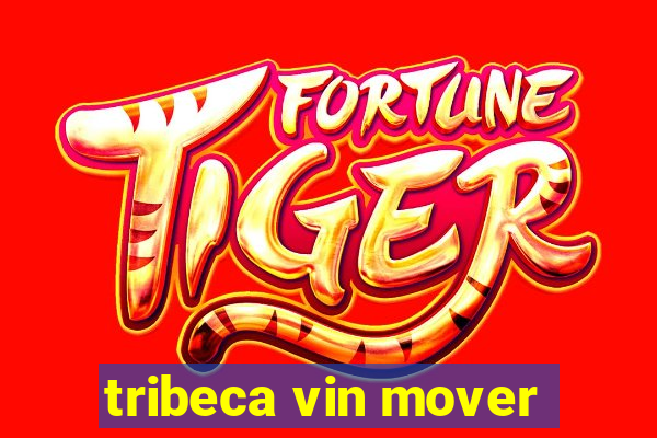 tribeca vin mover