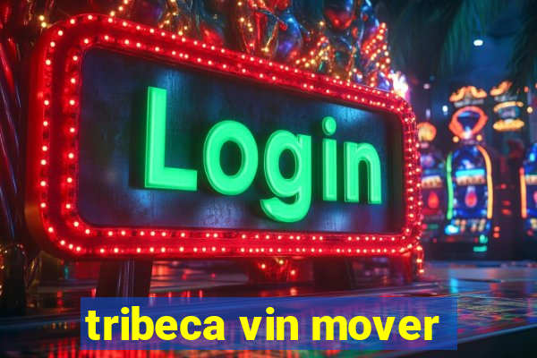 tribeca vin mover