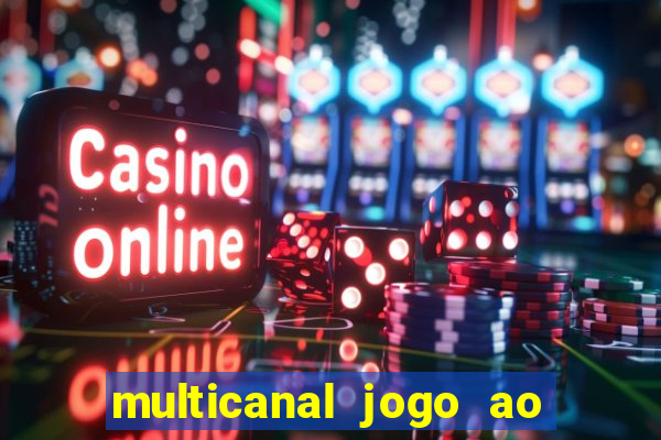 multicanal jogo ao vivo hd