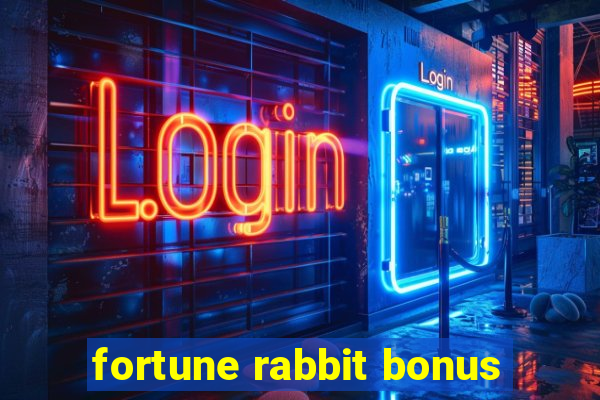 fortune rabbit bonus