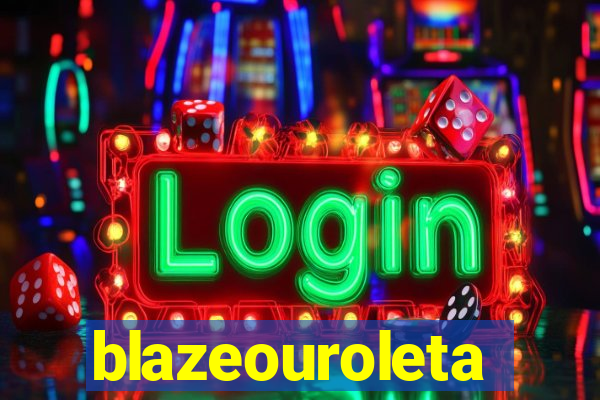 blazeouroleta