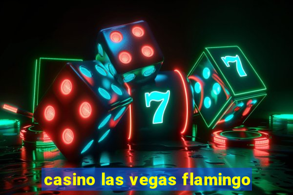 casino las vegas flamingo