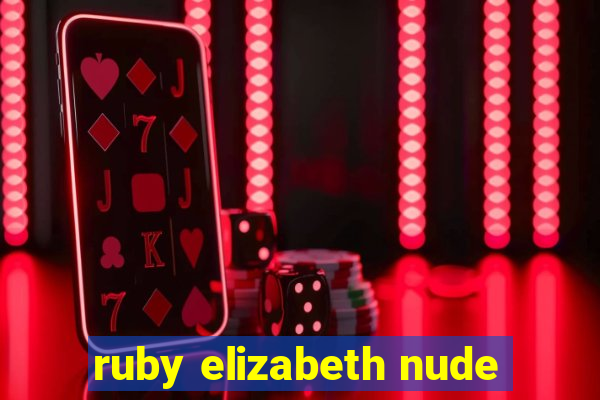 ruby elizabeth nude