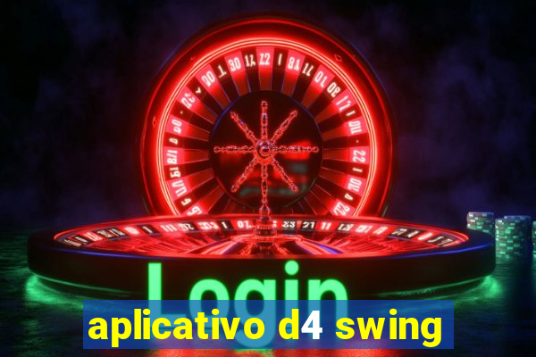 aplicativo d4 swing