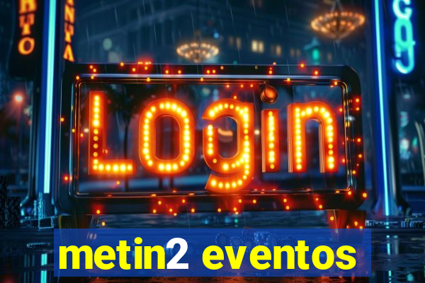 metin2 eventos