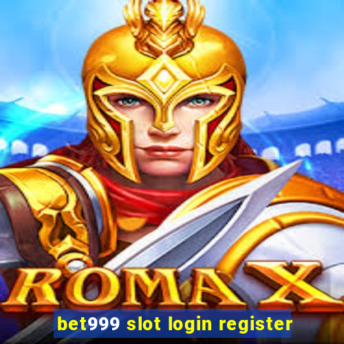 bet999 slot login register