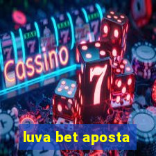 luva bet aposta