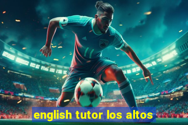 english tutor los altos