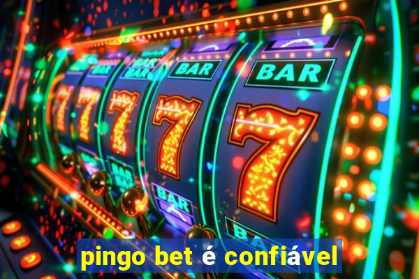 pingo bet é confiável