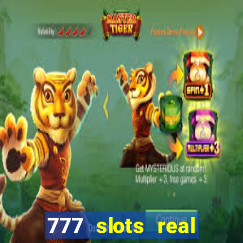 777 slots real casino cash