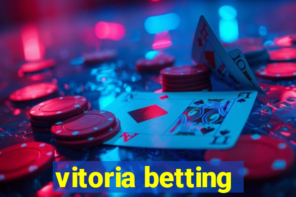 vitoria betting