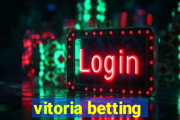 vitoria betting