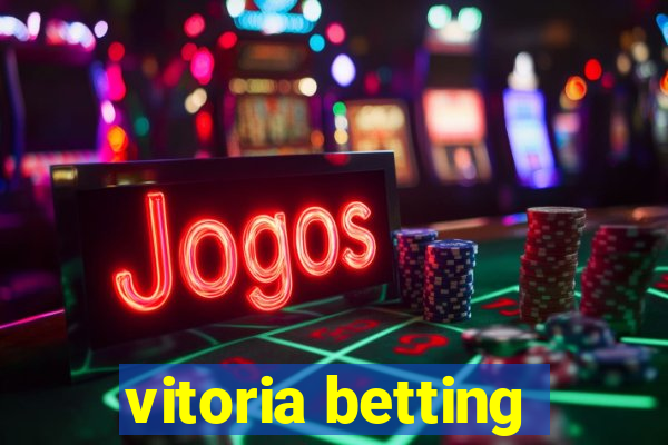 vitoria betting