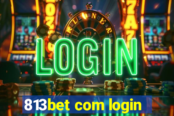 813bet com login