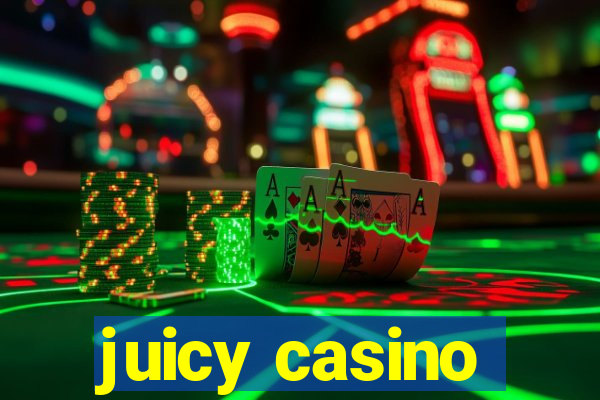 juicy casino