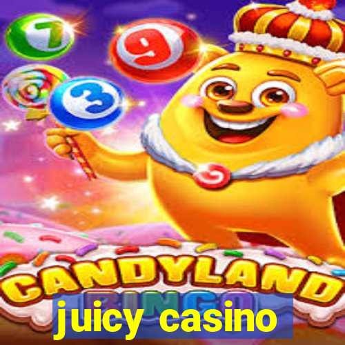 juicy casino