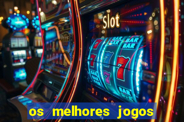 os melhores jogos on line