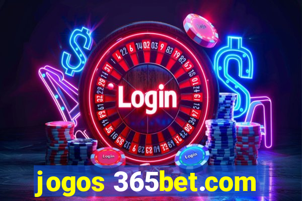 jogos 365bet.com