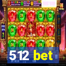 512 bet