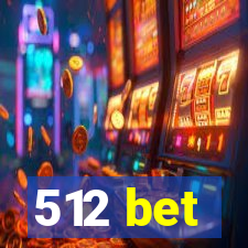 512 bet