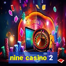 nine casino 2