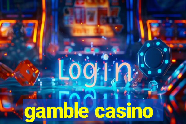 gamble casino