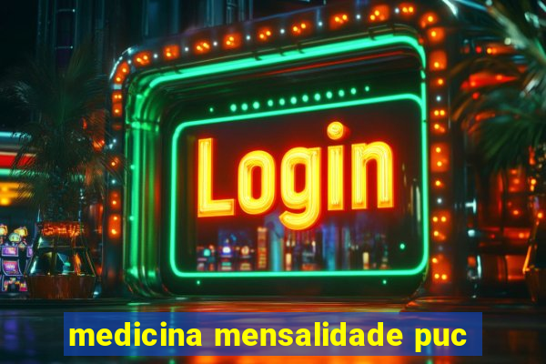 medicina mensalidade puc