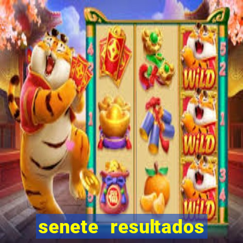 senete resultados de ayer