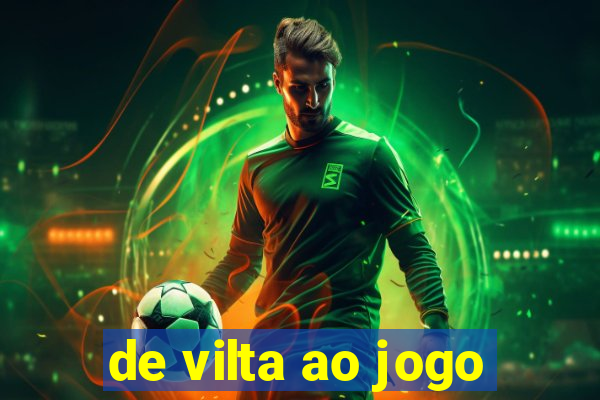 de vilta ao jogo