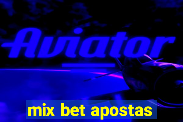 mix bet apostas