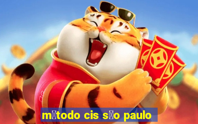 m茅todo cis s茫o paulo