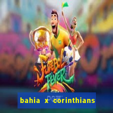 bahia x corinthians onde assistir