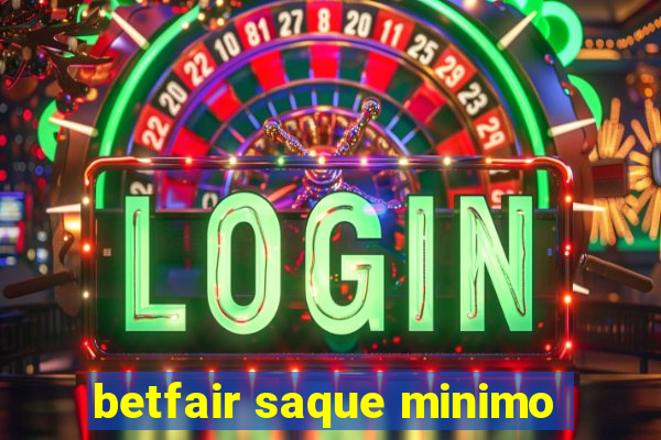 betfair saque minimo