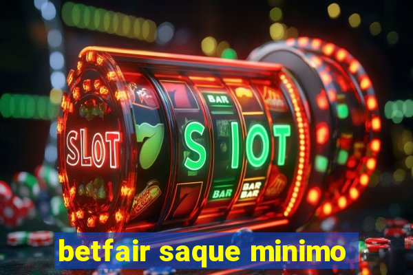 betfair saque minimo