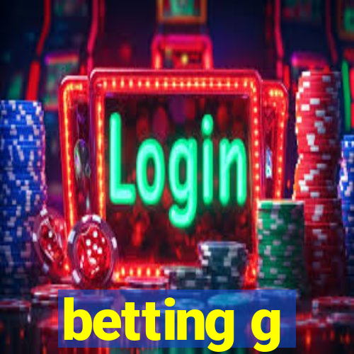 betting g