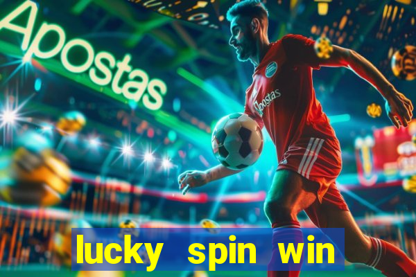 lucky spin win real money